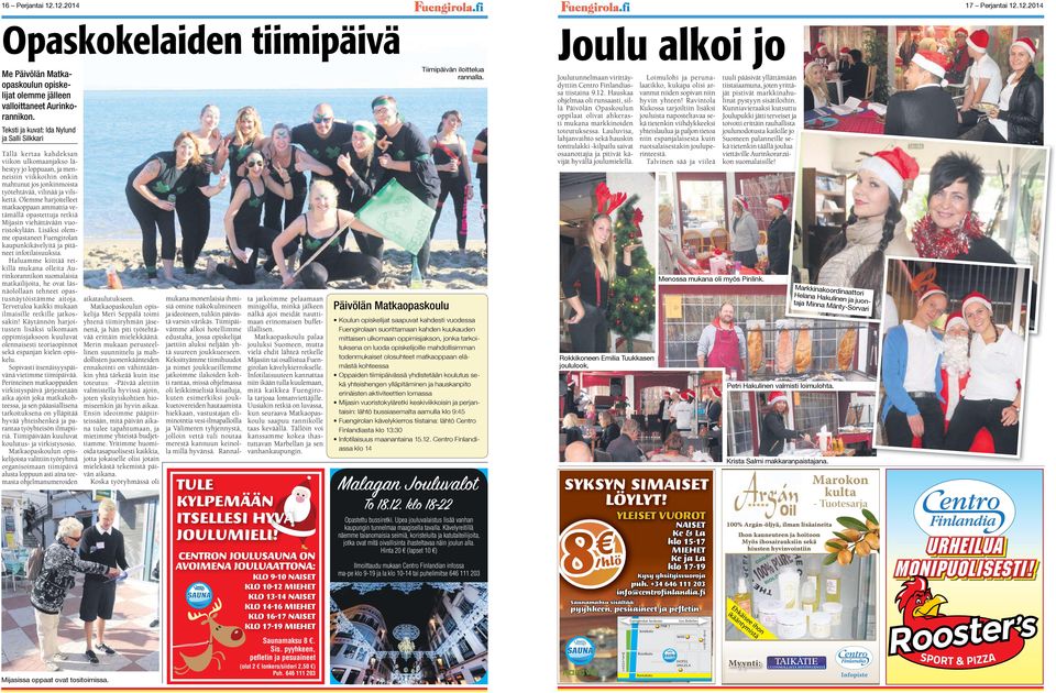 vilskettä. Olemme harjoitelleet matkaoppaan ammattia vetämällä opastettuja retkiä Mijasin viehättävään vuoristokylään.