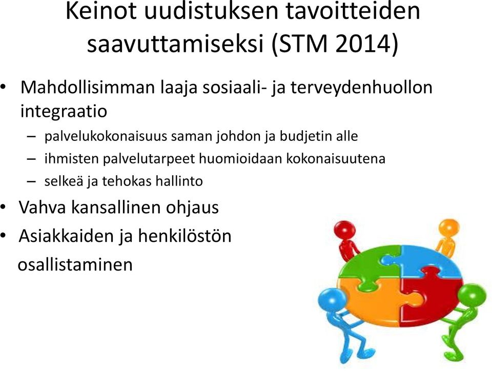 johdon ja budjetin alle ihmisten palvelutarpeet huomioidaan kokonaisuutena