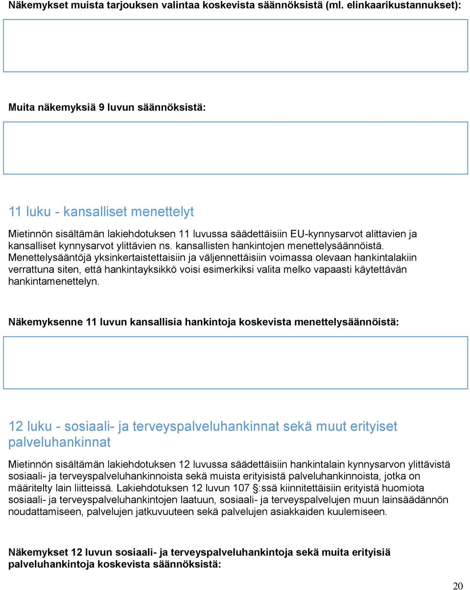 kynnysarvot ylittävien ns. kansallisten hankintojen menettelysäännöistä.