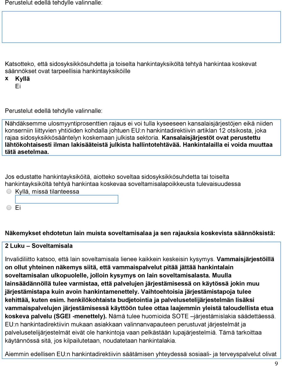 hankintadirektiivin artiklan 12 otsikosta, joka rajaa sidosyksikkösääntelyn koskemaan julkista sektoria.