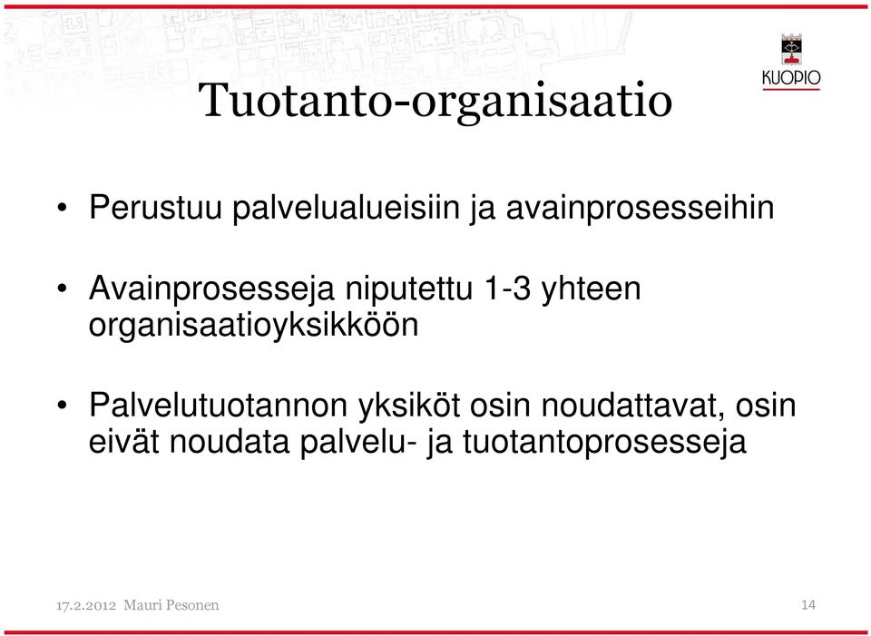 Palvelutuotannon yksiköt osin noudattavat, osin eivät