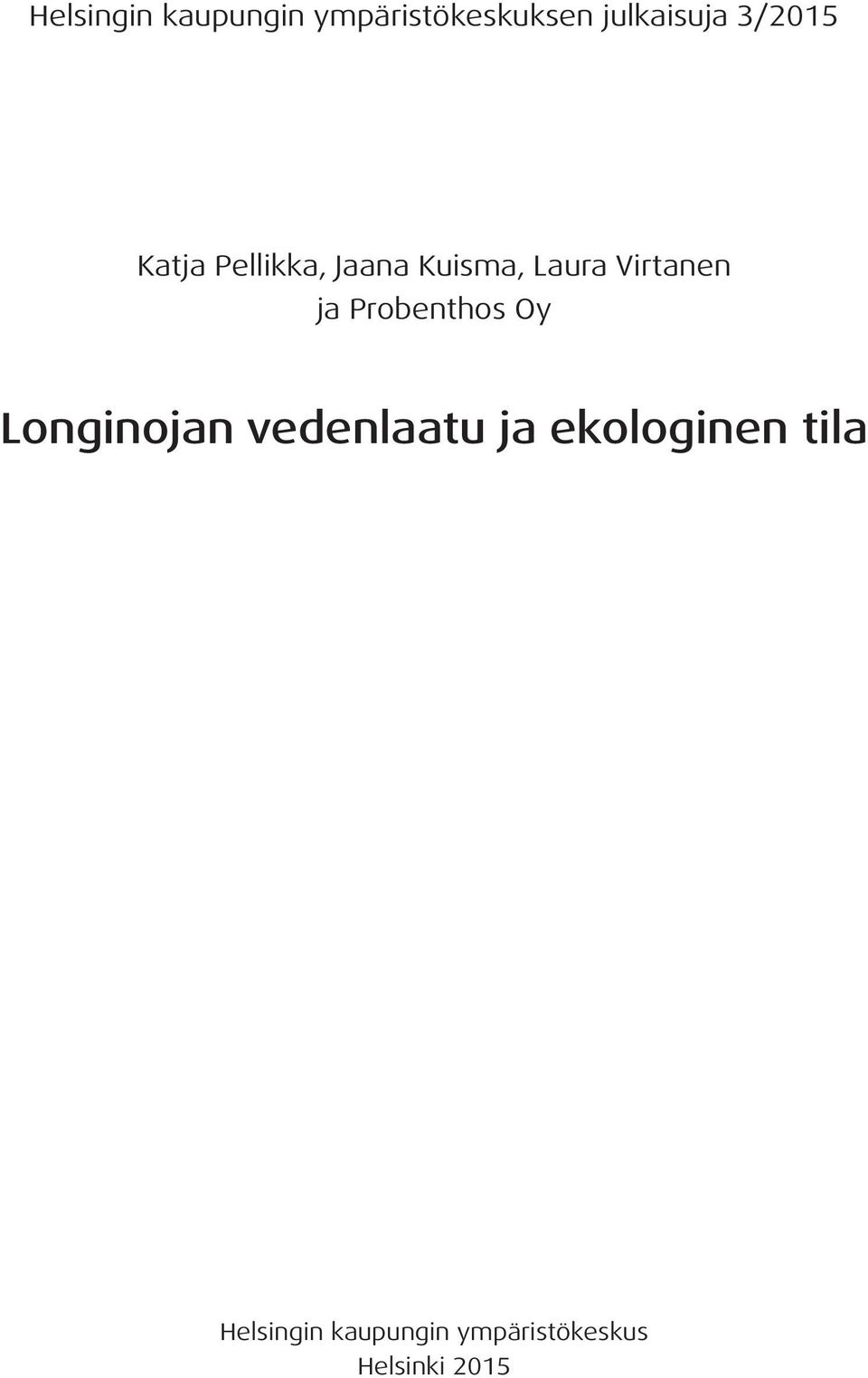 ja Probenthos Oy Longinojan vedenlaatu ja ekologinen