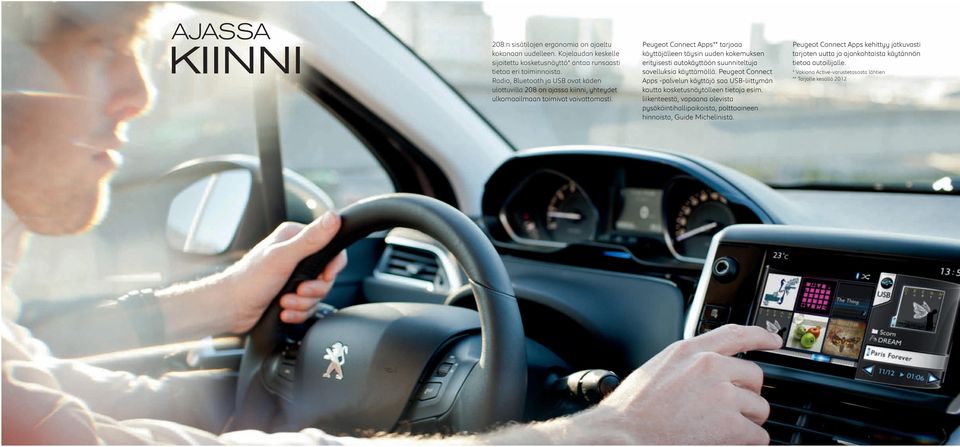 Peugeot Connect Apps** tarjoaa käyttäjälleen täysin uuden kokemuksen erityisesti autokäyttöön suunniteltuja sovelluksia käyttämällä.