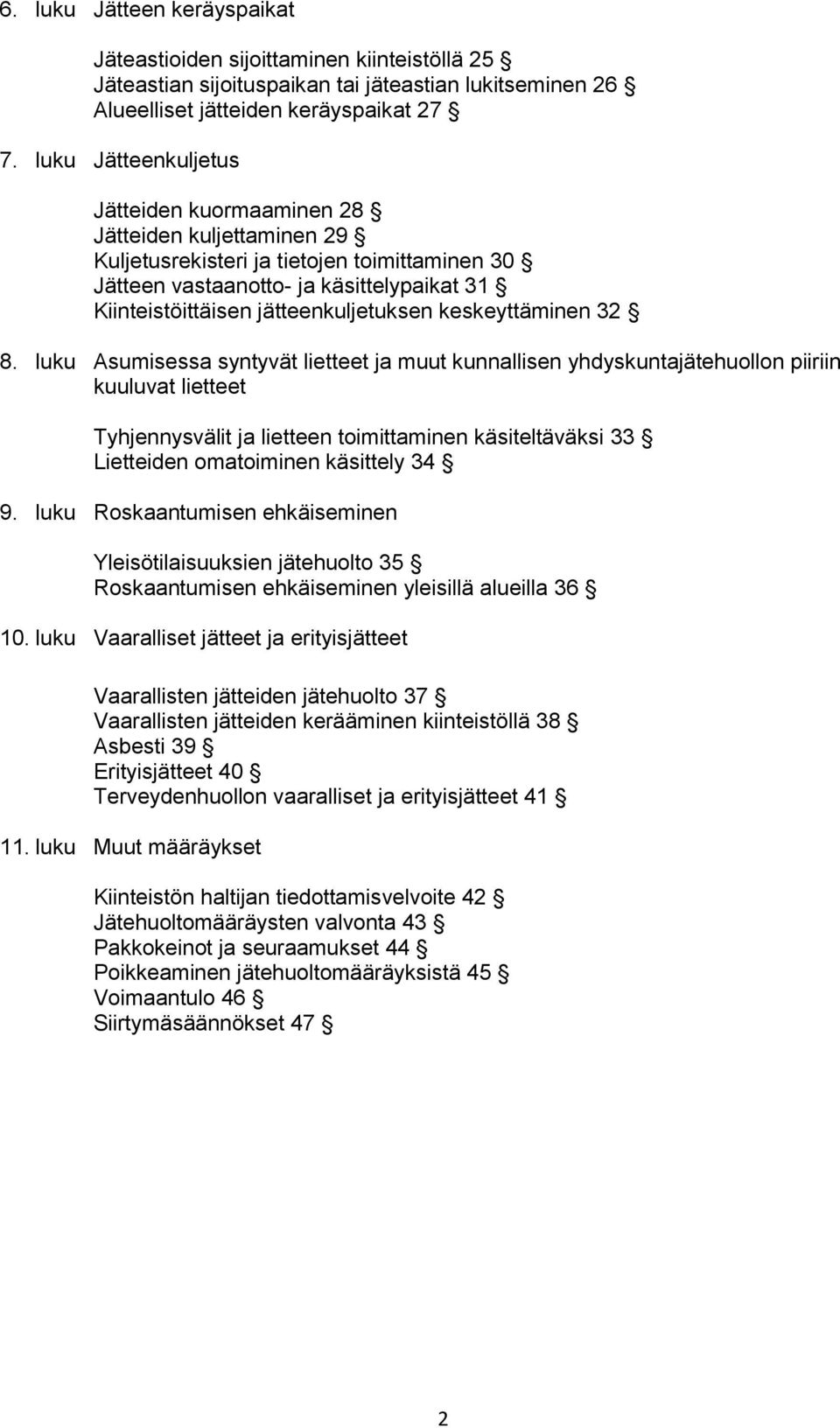 jätteenkuljetuksen keskeyttäminen 32 8.