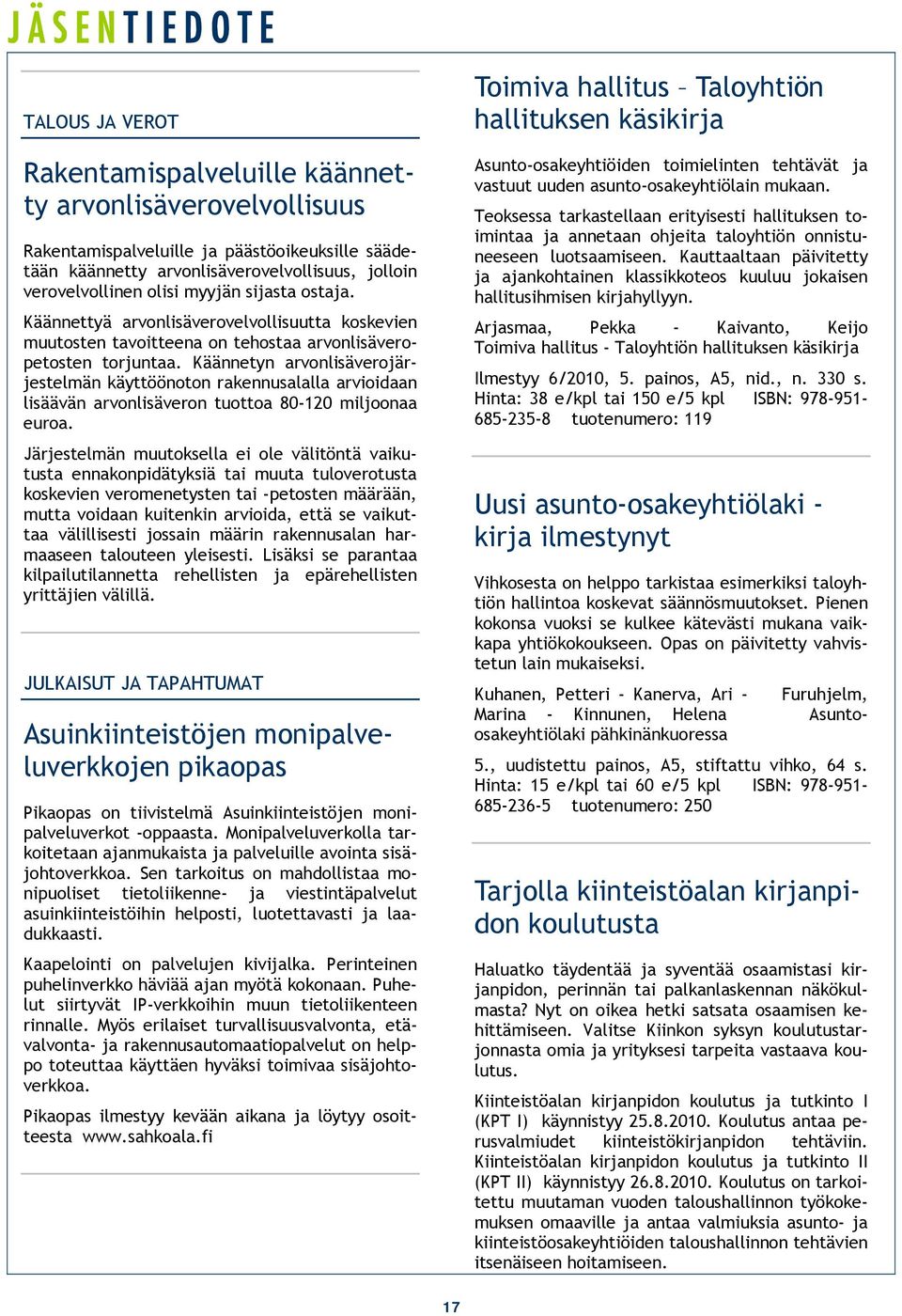 Käännetyn arvonlisäverojärjestelmän käyttöönoton rakennusalalla arvioidaan lisäävän arvonlisäveron tuottoa 80-120 miljoonaa euroa.