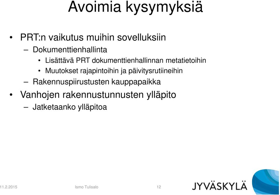 Muutokset rajapintoihin ja päivitysrutiineihin Rakennuspiirustusten