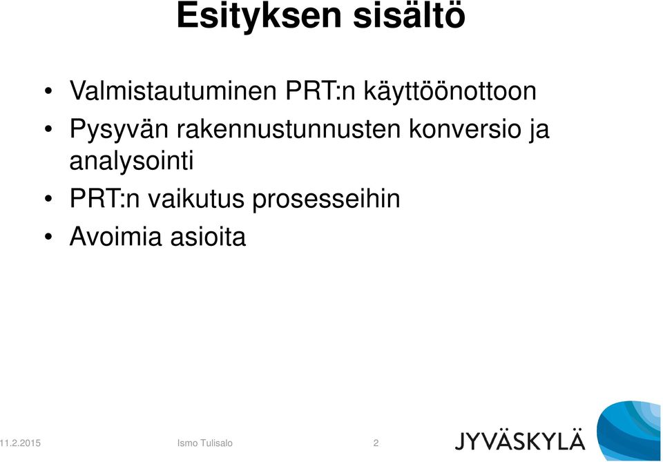 konversio ja analysointi PRT:n vaikutus