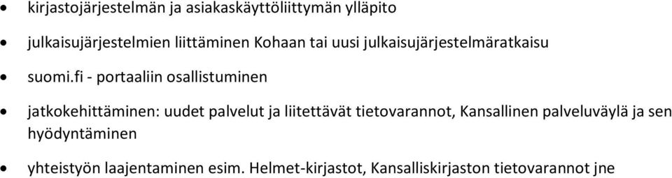 fi - portaaliin osallistuminen jatkokehittäminen: uudet palvelut ja liitettävät