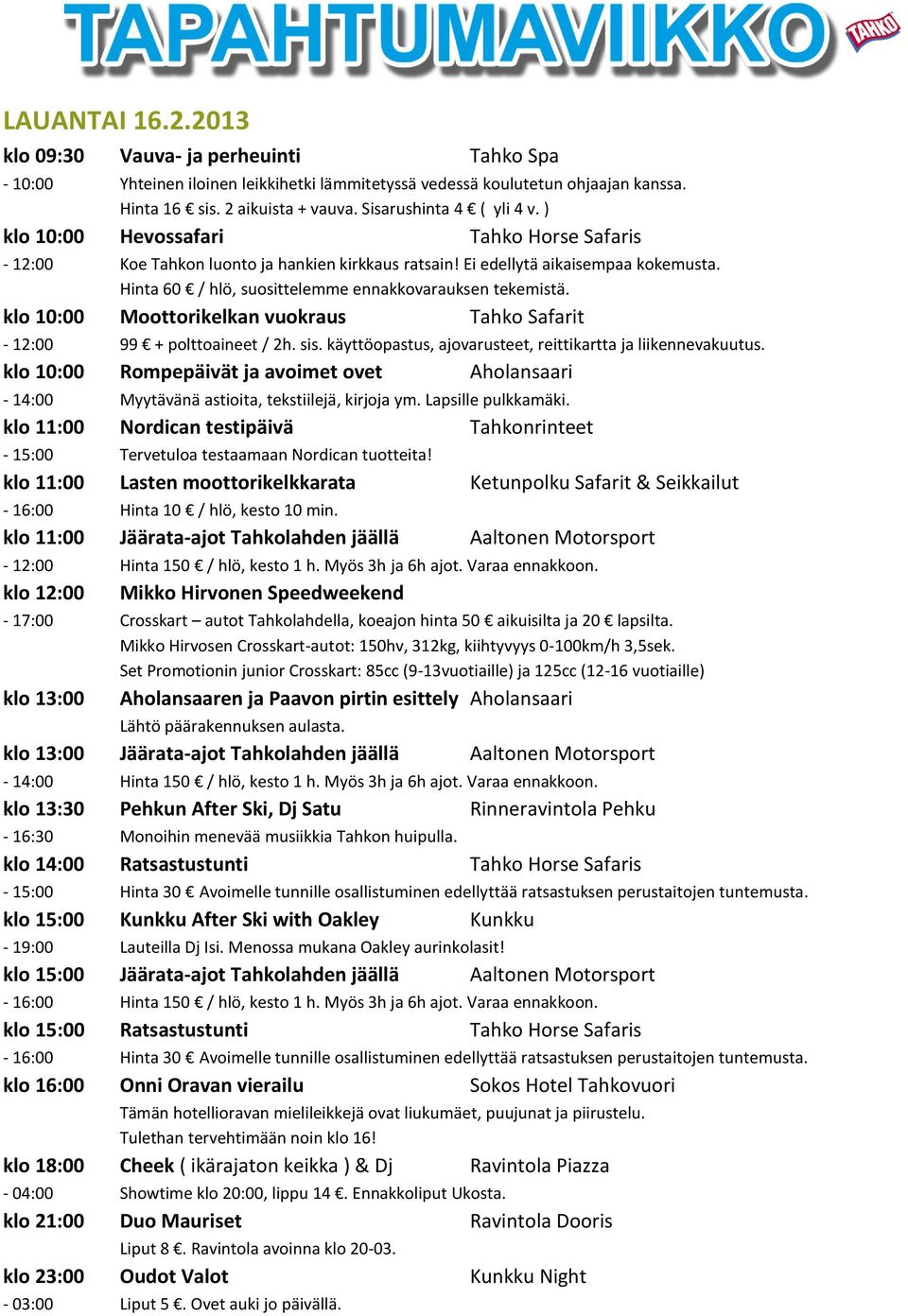 klo 11:00 Nordican testipäivä Tahkonrinteet - 15:00 Tervetuloa testaamaan Nordican tuotteita!