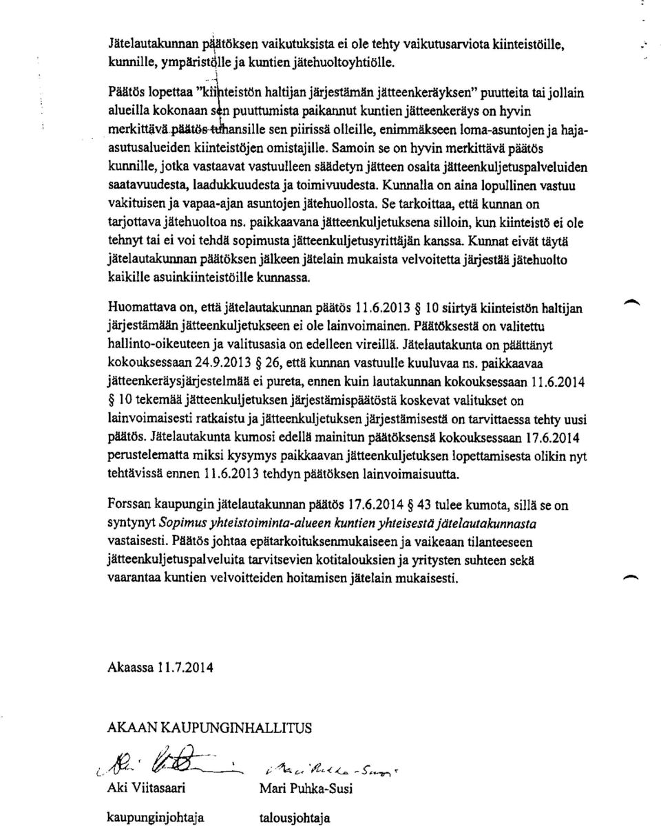 päätö ansille sen piirissä olleille, enimmäkseen loma-asuntojen ja hajaasutusalueiden kiinteistöjen omistajille.