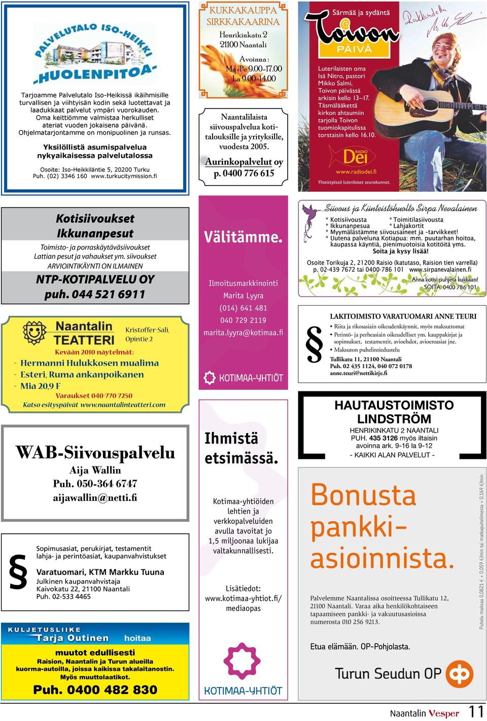 Yhteistyössä luterilaiset seurakunnat. WAB-Siivouspalvelu Aija Wallin Puh. 050-364 6747 aijawallin@netti. Puh. Kotisiivoukset Ikkunanpesut Toimisto- ja porraskäytäväsiivoukset Lattian pesut ja vahaukset ym.