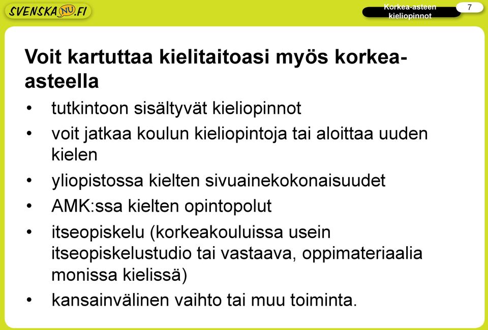 sivuainekokonaisuudet AMK:ssa kielten opintopolut itseopiskelu (korkeakouluissa usein