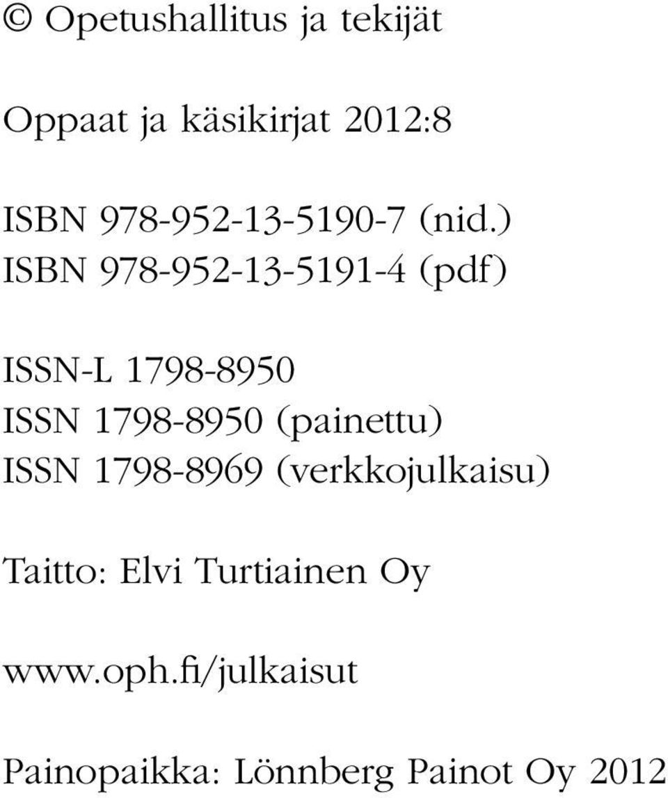 ) ISBN 978-952-13-5191-4 (pdf) ISSN-L 1798-8950 ISSN 1798-8950