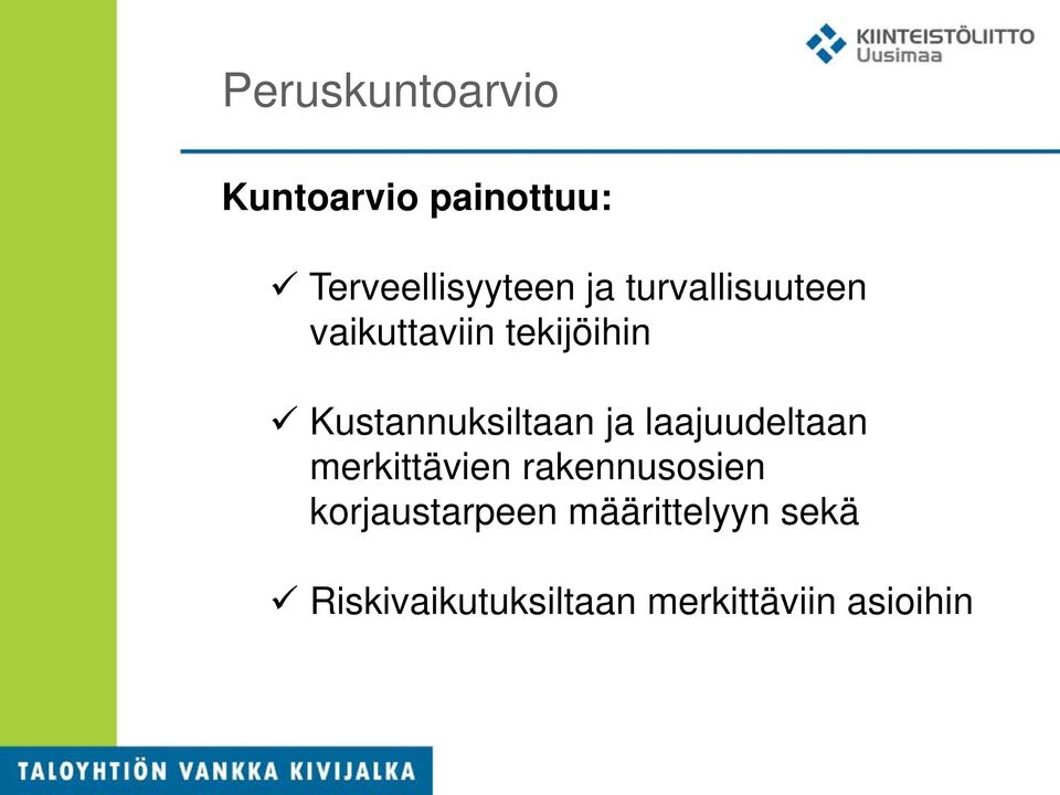 ja laajuudeltaan merkittävien rakennusosien korjaustarpeen