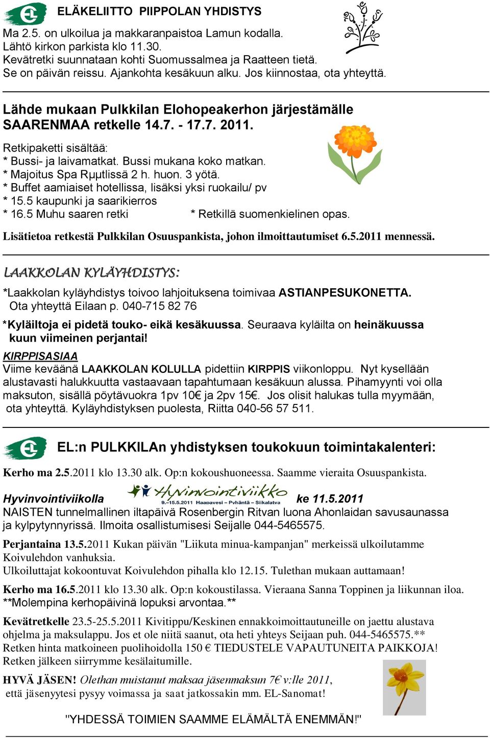 Bussi mukana koko matkan. * Majoitus Spa Rµµtlissä 2 h. huon. 3 yötä. * Buffet aamiaiset hotellissa, lisäksi yksi ruokailu/ pv * 15.5 kaupunki ja saarikierros * 16.