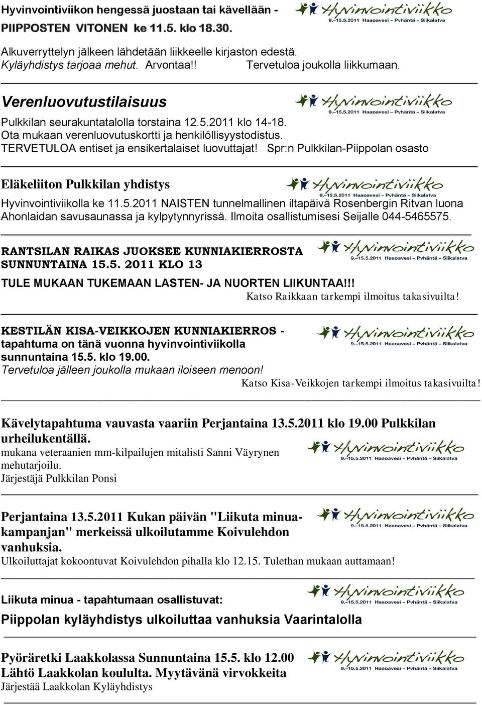 TERVETULOA entiset ja ensikertalaiset luovuttajat! Spr:n Pulkkilan-Piippolan osasto Eläkeliiton Pulkkilan yhdistys Hyvinvointiviikolla ke 11.5.