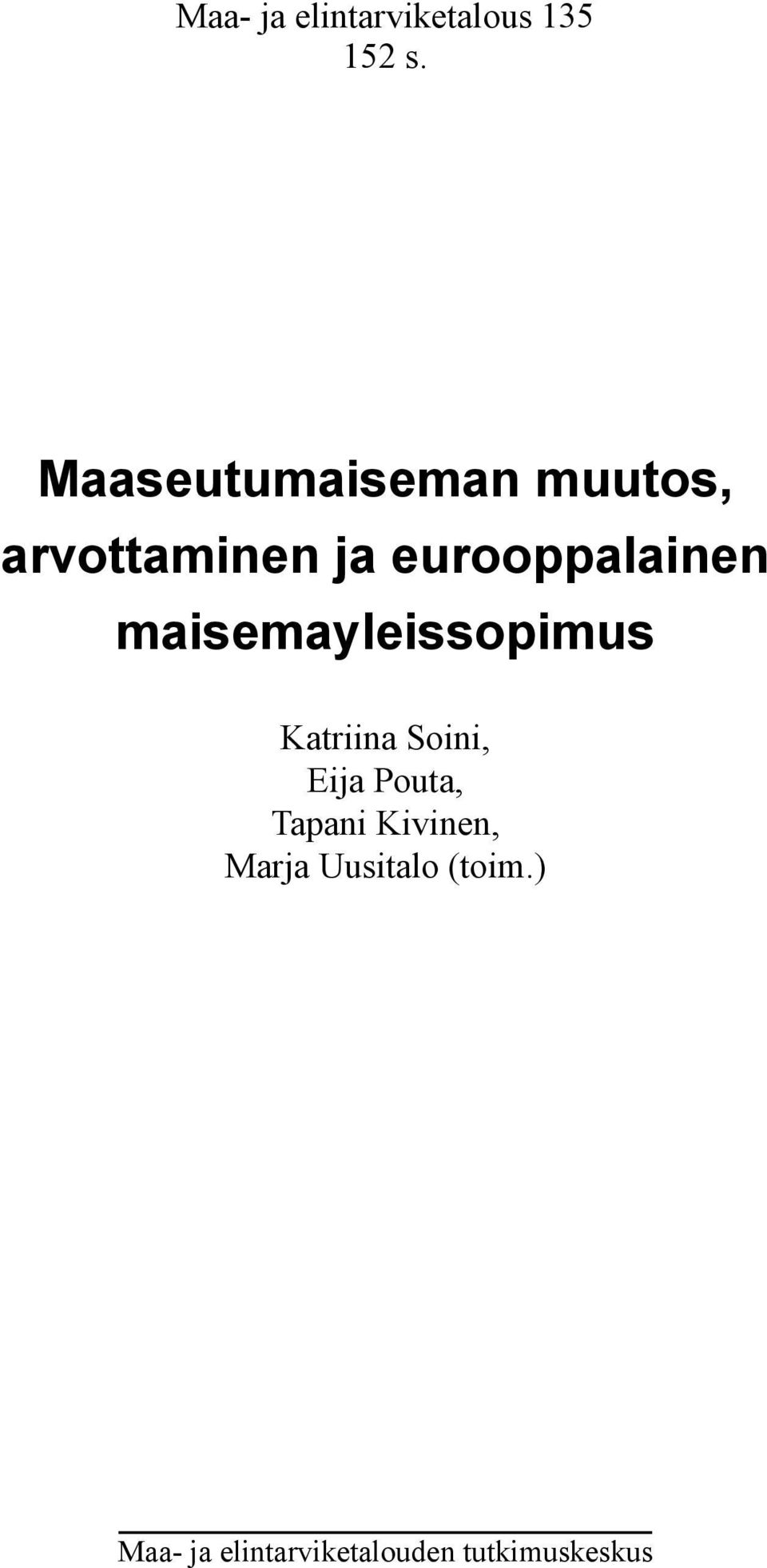 maisemayleissopimus Katriina Soini, Eija Pouta, Tapani