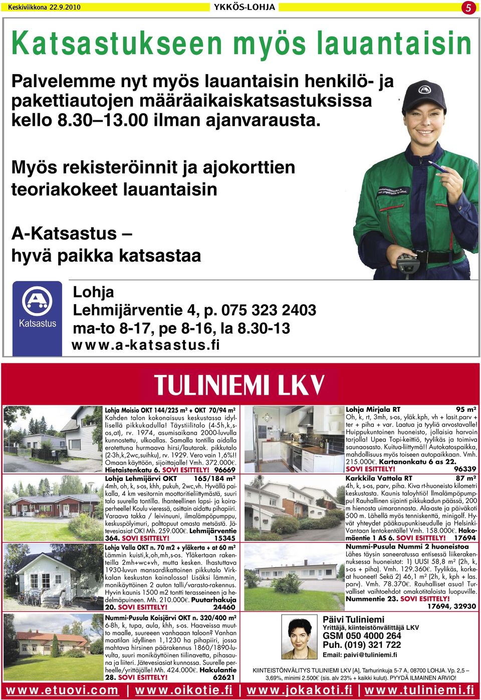 com Lohja Moisio OKT 144/225 m² + OKT 70/94 m² Kahden talon kokonaisuus keskustassa idyllisellä pikkukadulla! Täystiilitalo (4-5h,k,sos,at), rv. 1974, asumisaikana 2000-luvulla kunnostettu, ulkoallas.