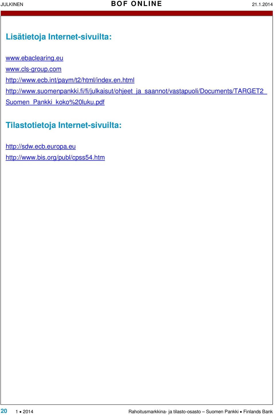 fi/fi/julkaisut/ohjeet_ja_saannot/vastapuoli/documents/target2_ Suomen_Pankki_koko%20luku.