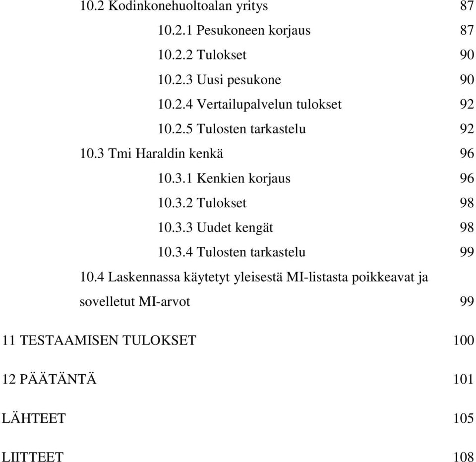 3.4 Tulosten tarkastelu 99 10.