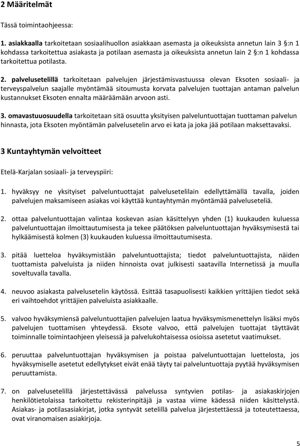 tarkoitettua potilasta. 2.
