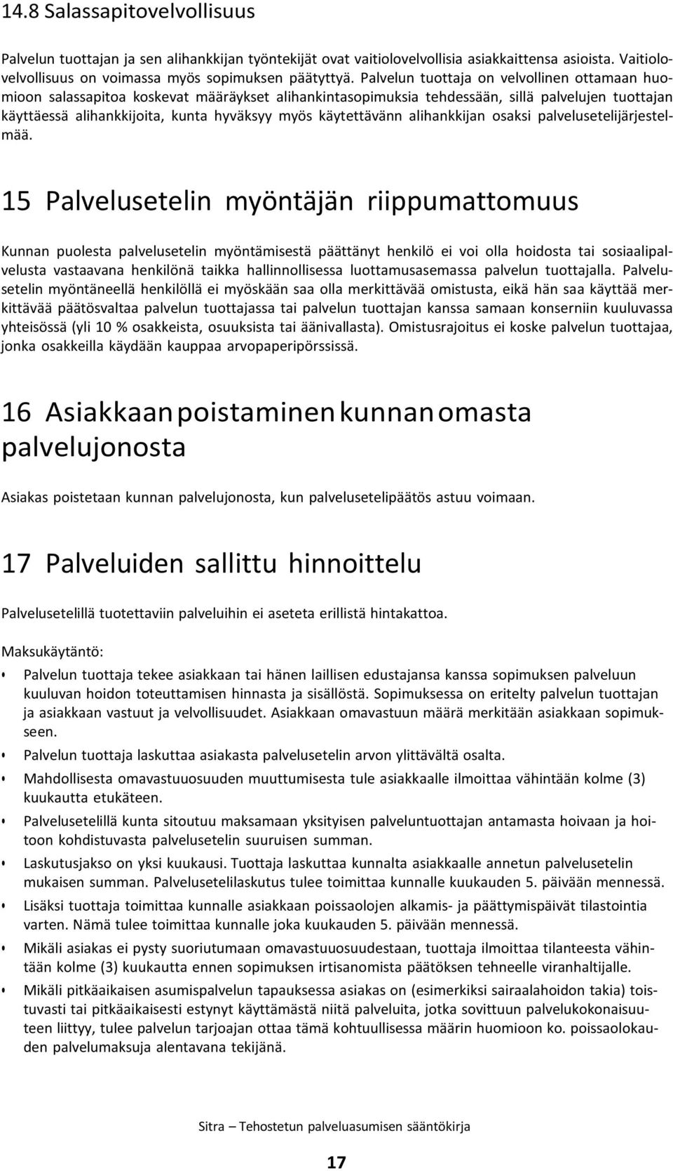 käytettävänn alihankkijan osaksi palvelusetelijärjestelmää.