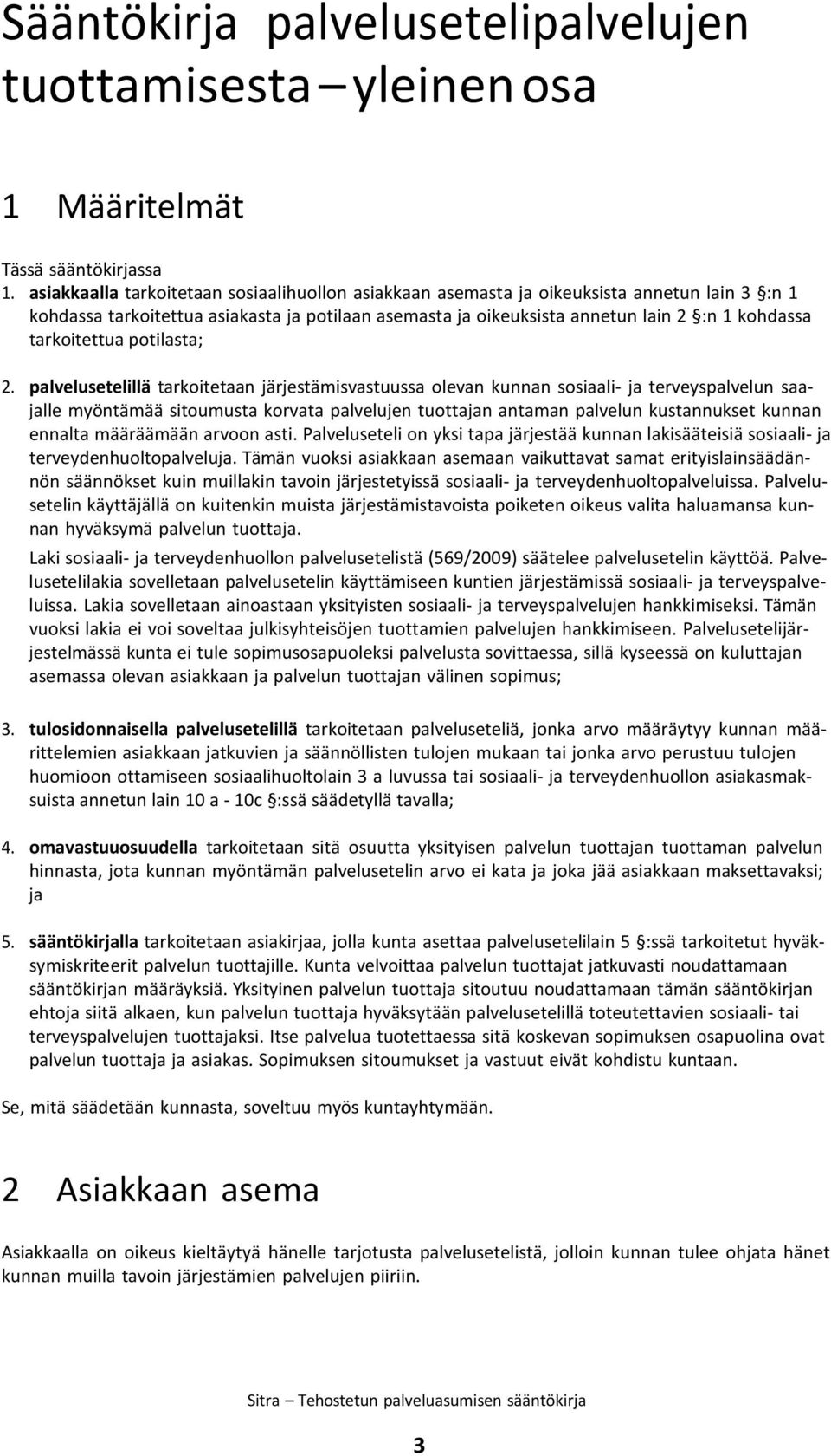 tarkoitettua potilasta; 2.