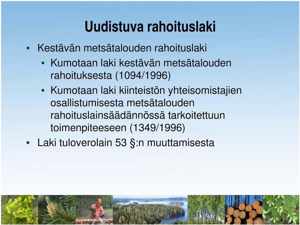 yhteisomistajien osallistumisesta metsätalouden rahoituslainsäädännössä