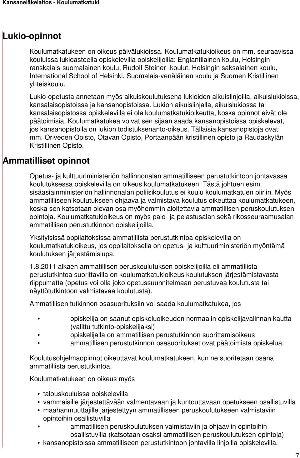 School of Helsinki, Suomalais-venäläinen koulu ja Suomen Kristillinen yhteiskoulu.