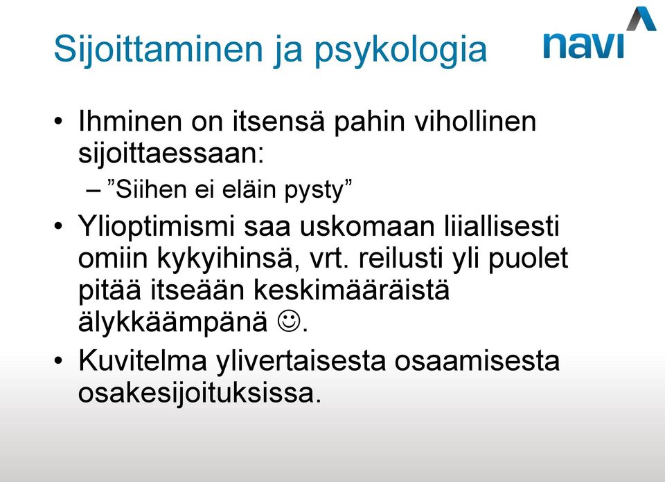 liiallisesti omiin kykyihinsä, vrt.