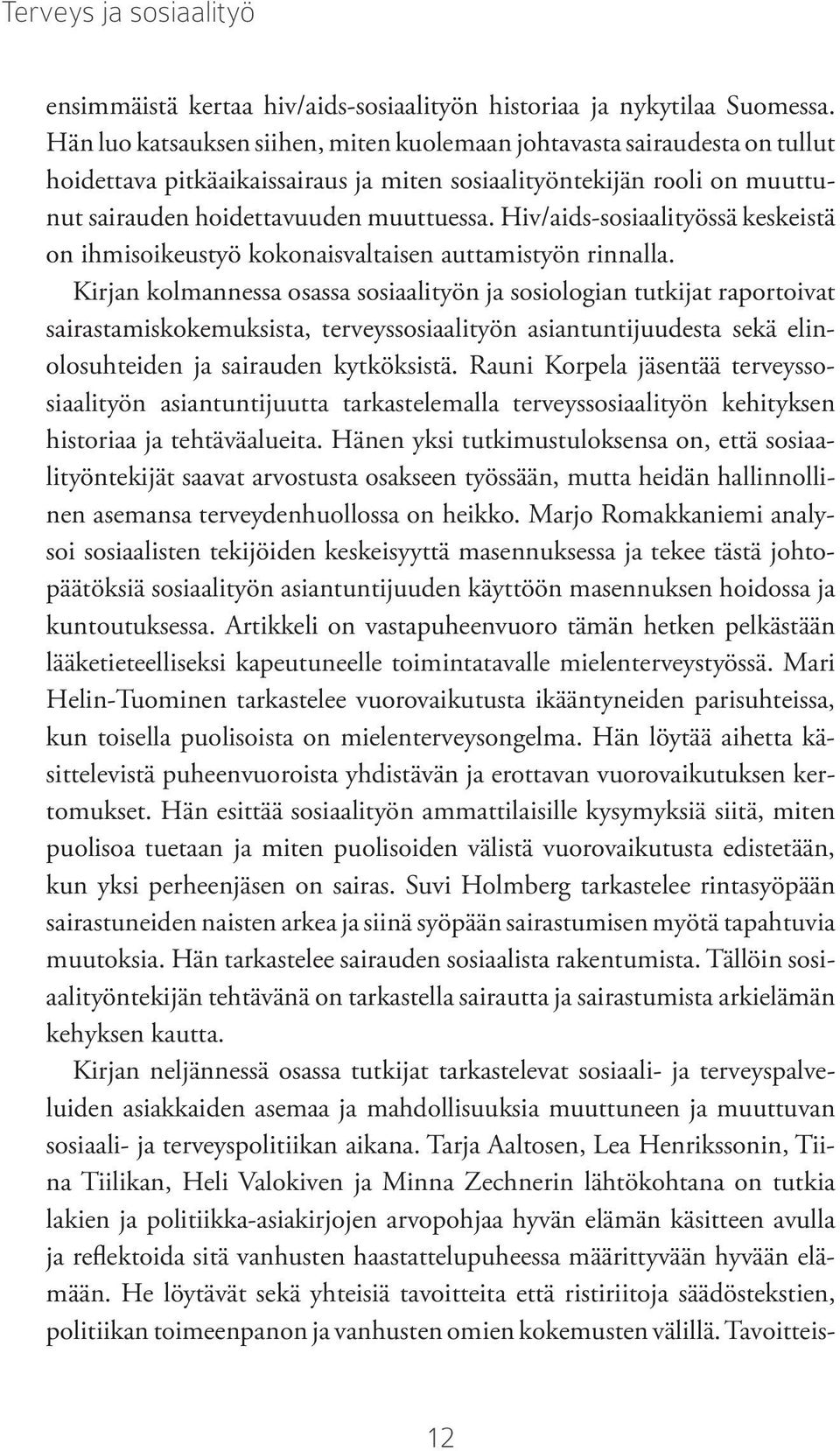 Hiv/aids-sosiaalityössä keskeistä on ihmisoikeustyö kokonaisvaltaisen auttamistyön rinnalla.