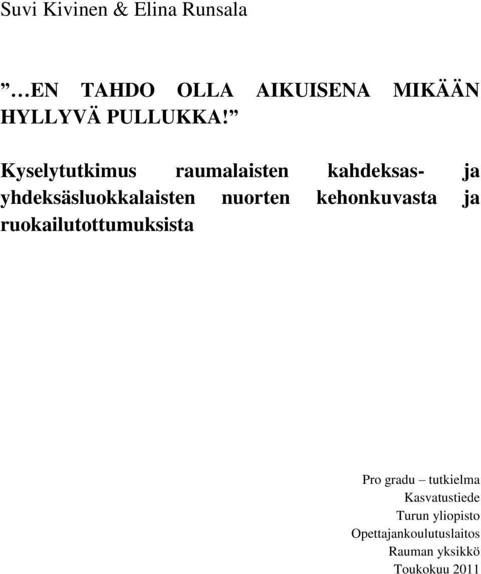 Kyselytutkimus raumalaisten kahdeksas- ja yhdeksäsluokkalaisten nuorten