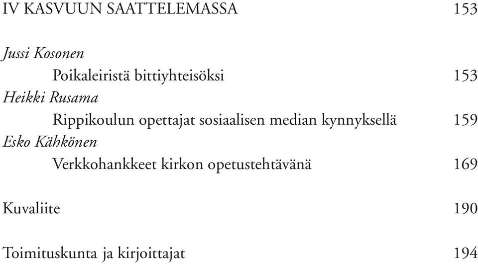 sosiaalisen median kynnyksellä 159 Esko Kähkönen Verkkohankkeet