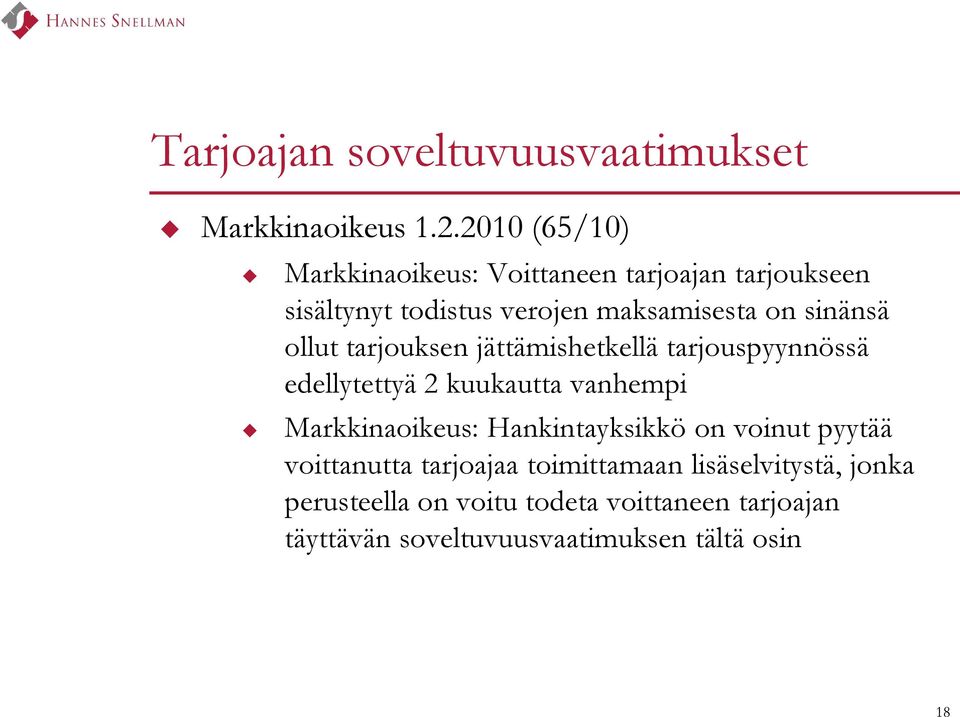 sinänsä ollut tarjouksen jättämishetkellä tarjouspyynnössä edellytettyä 2 kuukautta vanhempi Markkinaoikeus: