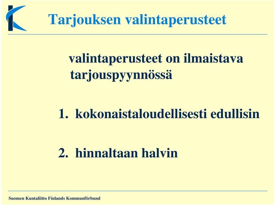 tarjouspyynnössä 1.