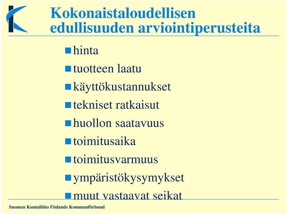 käyttökustannukset tekniset ratkaisut huollon