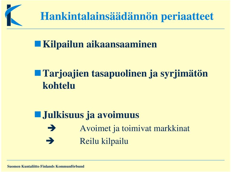 tasapuolinen ja syrjimätön kohtelu