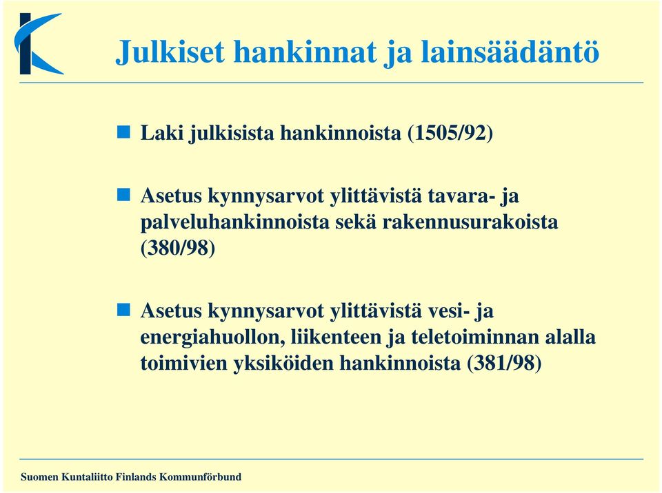 rakennusurakoista (380/98) Asetus kynnysarvot ylittävistä vesi- ja