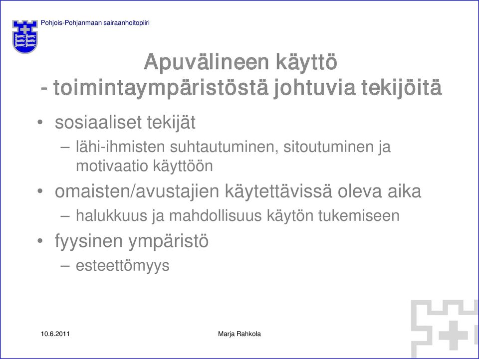 motivaatio käyttöön omaisten/avustajien käytettävissä oleva aika