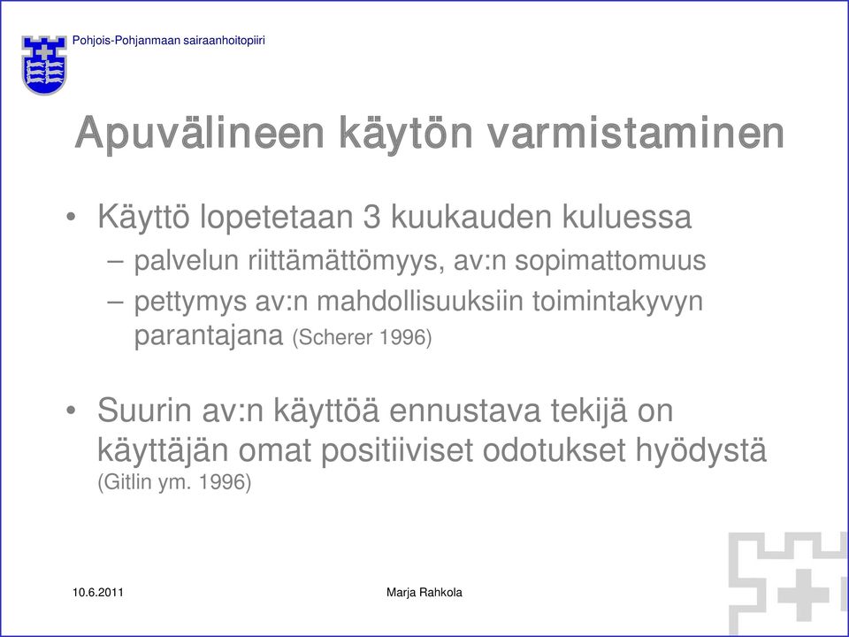 mahdollisuuksiin toimintakyvyn parantajana (Scherer 1996) Suurin av:n