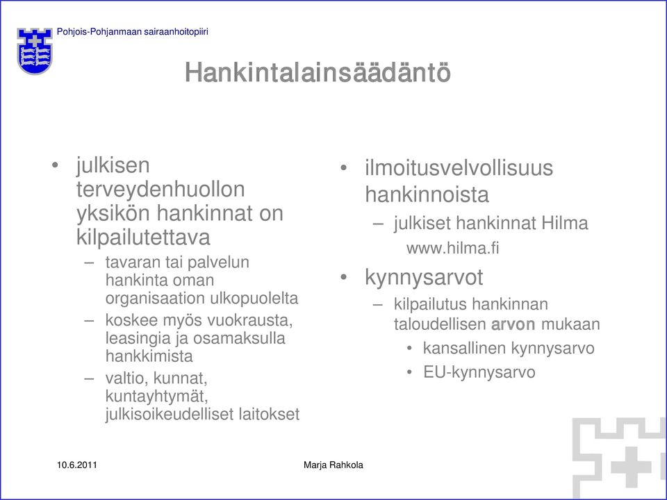 valtio, kunnat, kuntayhtymät, julkisoikeudelliset laitokset ilmoitusvelvollisuus hankinnoista julkiset