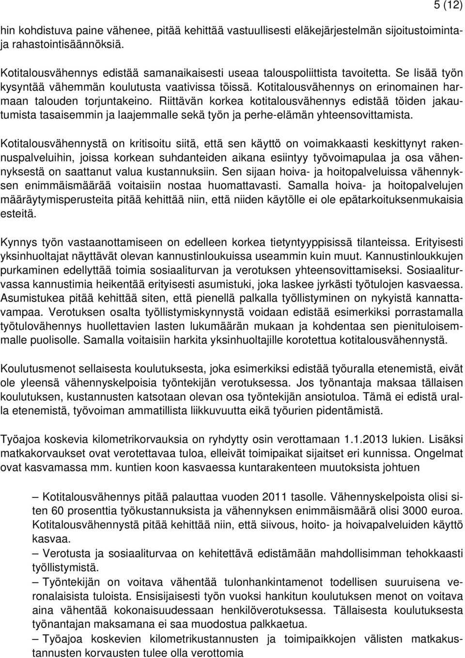 Kotitalousvähennys on erinomainen harmaan talouden torjuntakeino.