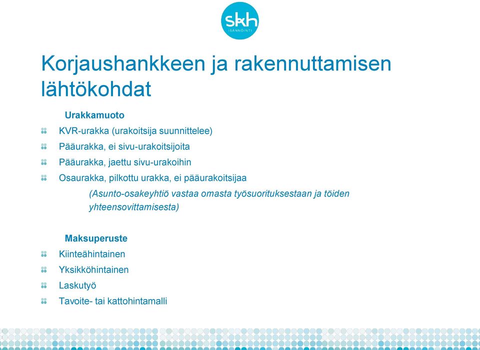 pilkottu urakka, ei pääurakoitsijaa (Asunto-osakeyhtiö vastaa omasta työsuorituksestaan ja