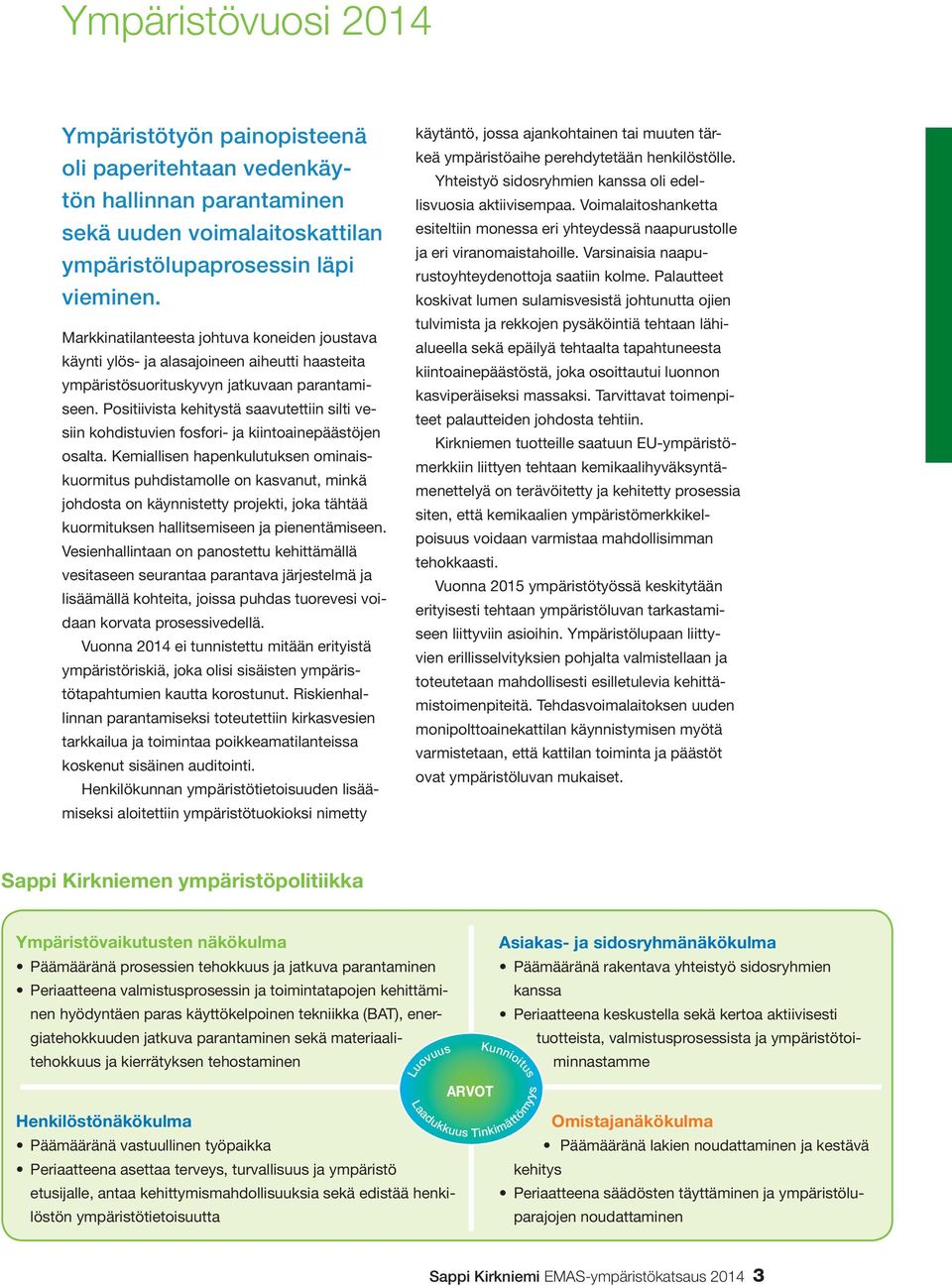 Positiivista kehitystä saavutettiin silti vesiin kohdistuvien fosfori- ja kiintoainepäästöjen osalta.