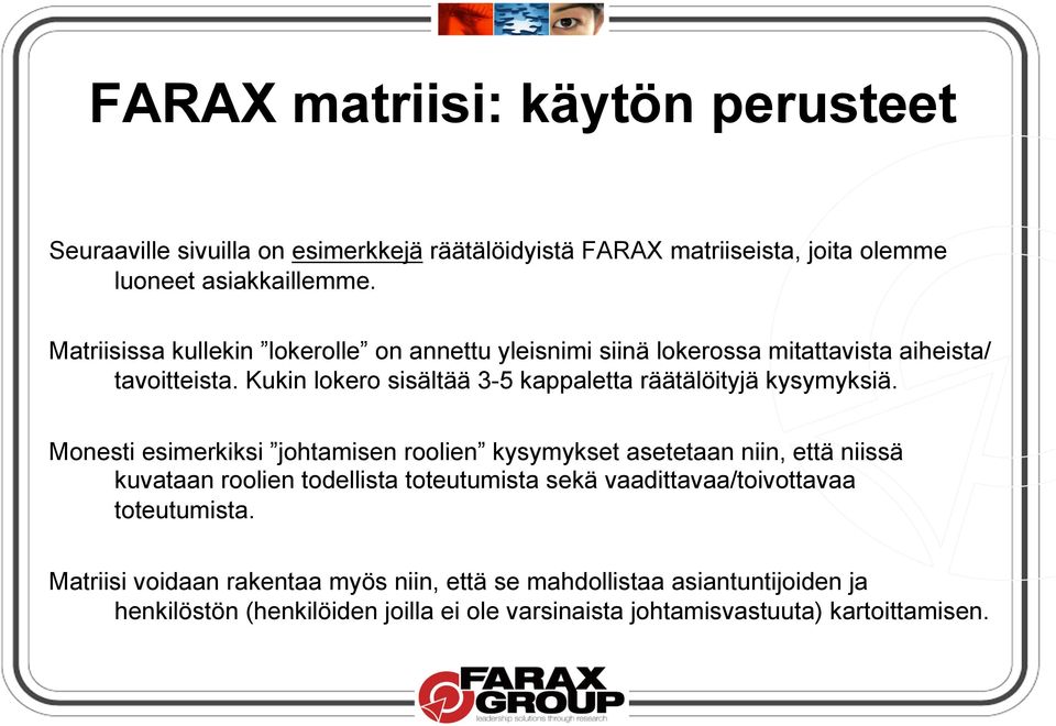 Kukin lokero sisältää 3-5 kappaletta räätälöityjä kysymyksiä.