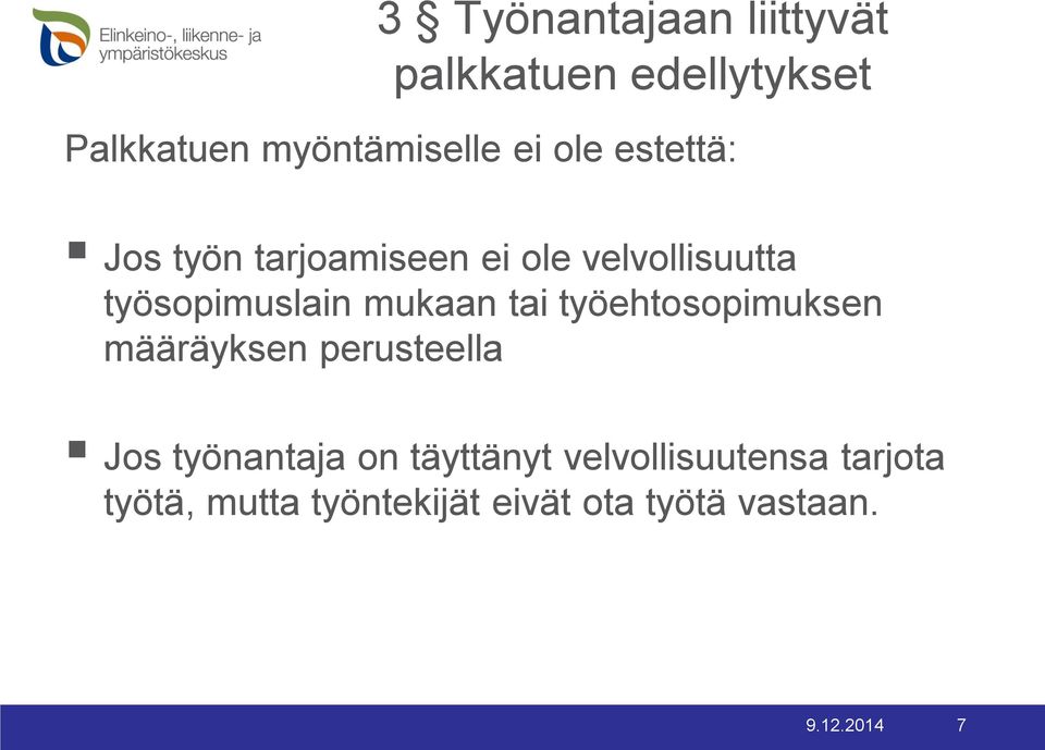 tai työehtosopimuksen määräyksen perusteella Jos työnantaja on täyttänyt