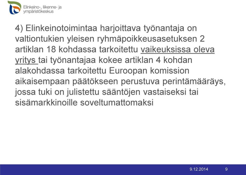 kohdan alakohdassa tarkoitettu Euroopan komission aikaisempaan päätökseen perustuva