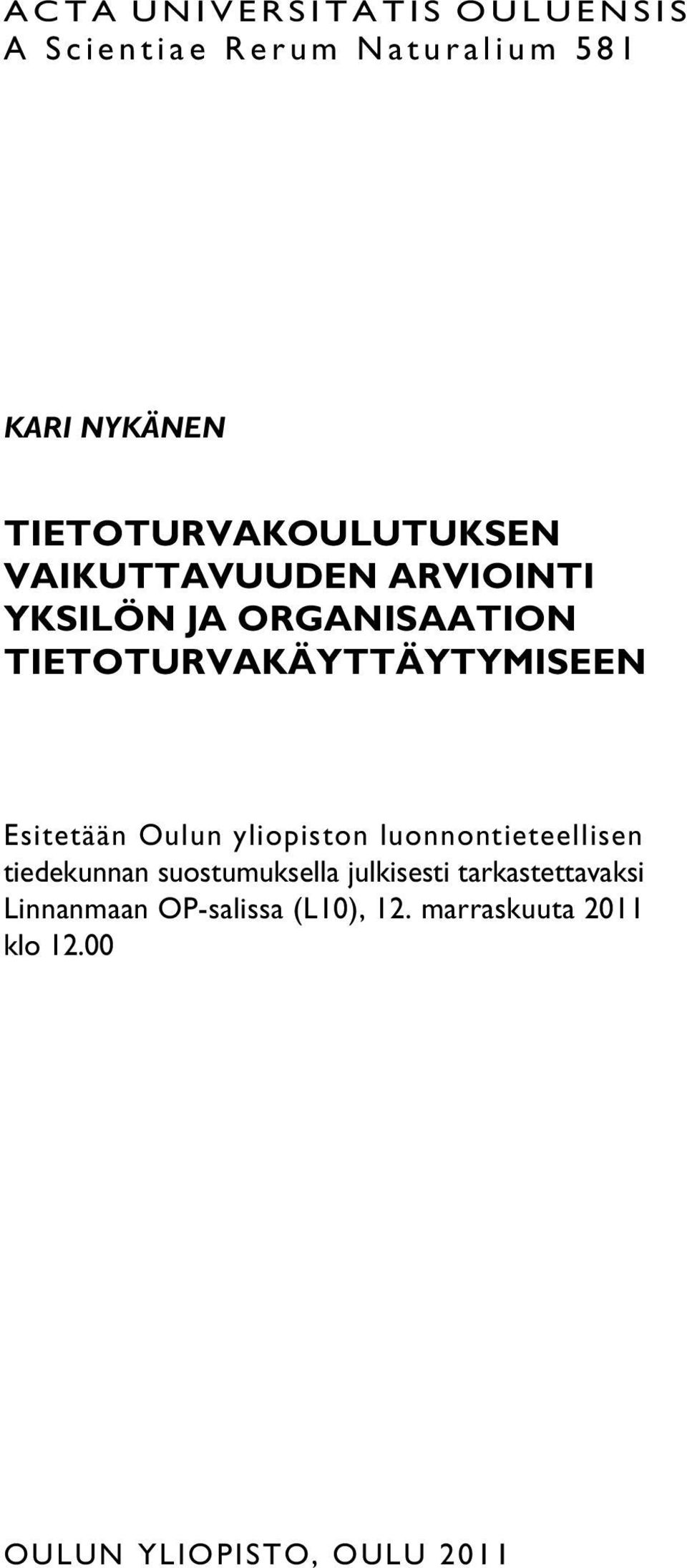 TIETOTURVAKÄYTTÄYTYMISEEN Esitetään Oulun yliopiston luonnontieteellisen tiedekunnan