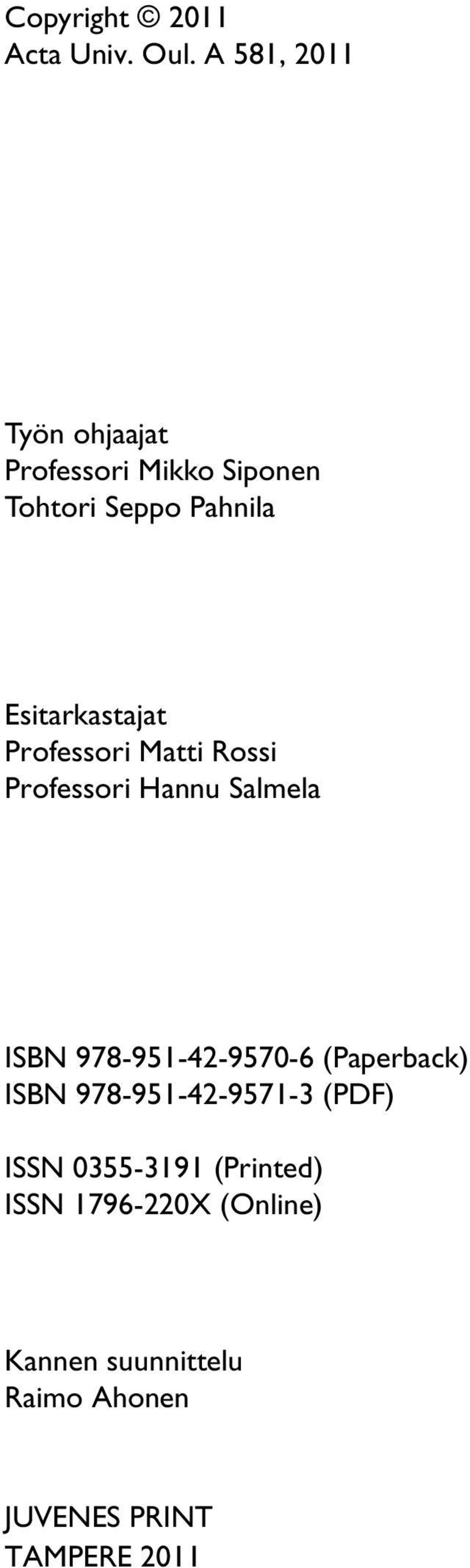 Esitarkastajat Professori Matti Rossi Professori Hannu Salmela ISBN