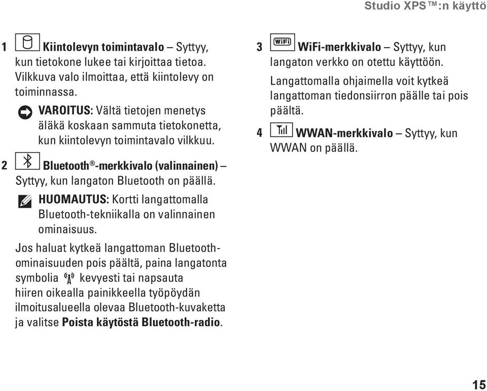 HUOMAUTUS: Kortti langattomalla Bluetooth-tekniikalla on valinnainen ominaisuus.